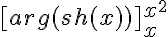 5$[arg(sh(x))]^{x^2}_x